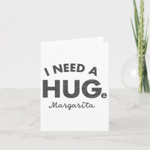 I Need A Huge Margarita Shirt Funny Cinco De Mayo Card
