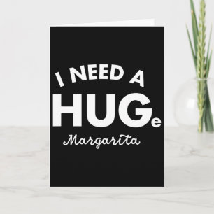I Need A Huge Margarita Shirt Funny Cinco De Mayo Card