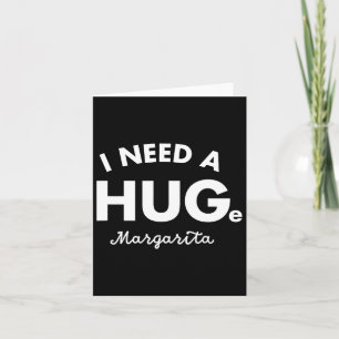I Need A Huge Margarita Shirt Funny Cinco De Mayo Card