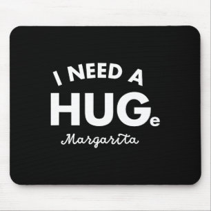 I Need A Huge Margarita Shirt Funny Cinco De Mayo Mouse Mat