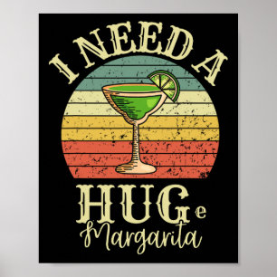 I Need A Huge Margarita Tail Drink Cinco De Mayo W Poster