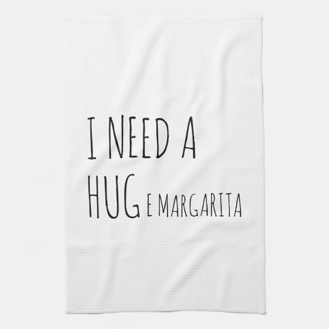 I Need a HUGe Margarita Tea Towel (Vertical)