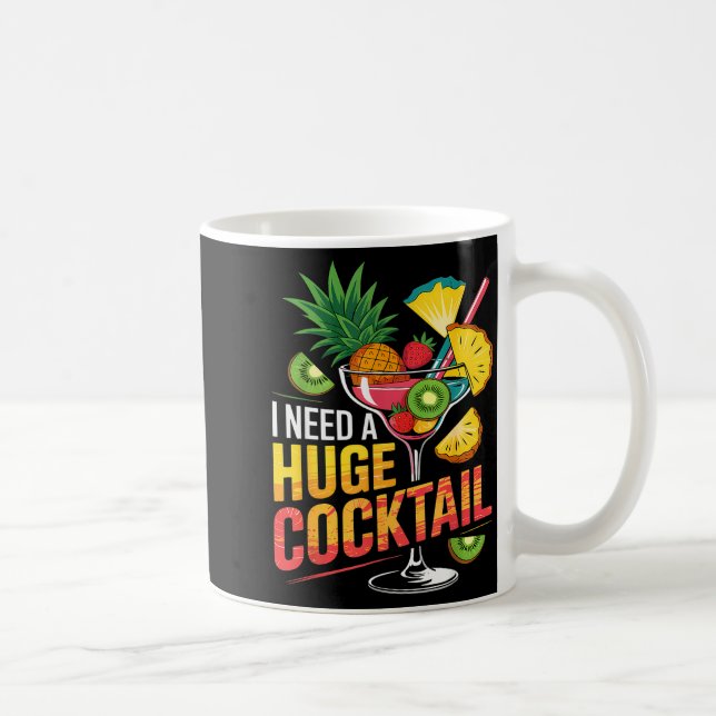 I Need A Huge Tail Drink Party Funny Adult Humor  Coffee Mug (Right)