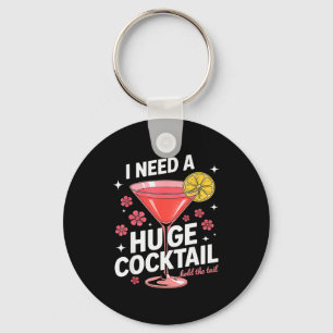I Need A Huge Tail Funny Adult Humor Party Tail  Key Ring