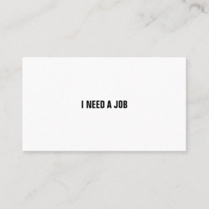 I NEED A JOB BUSINESS CARD