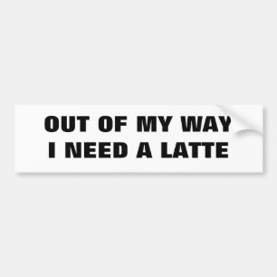 I Need a Latte Classic Bumper Sticker