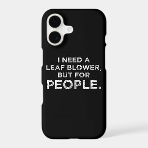 I Need A Leaf Blower, But For People
