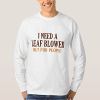 I Need A Leaf Blower But For People