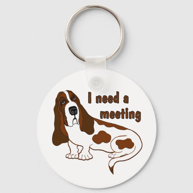 I Need A Meeting Funny Quote And Sad Dog Key Ring (Front)