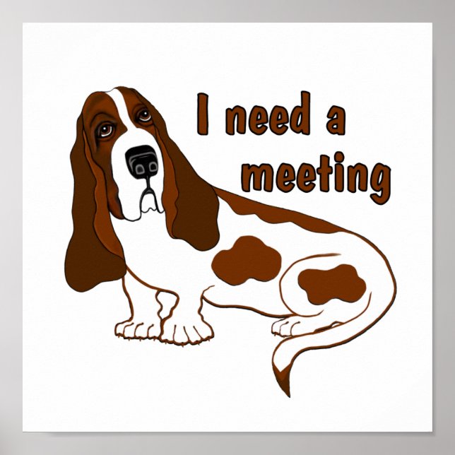 I Need A Meeting Poster (Front)