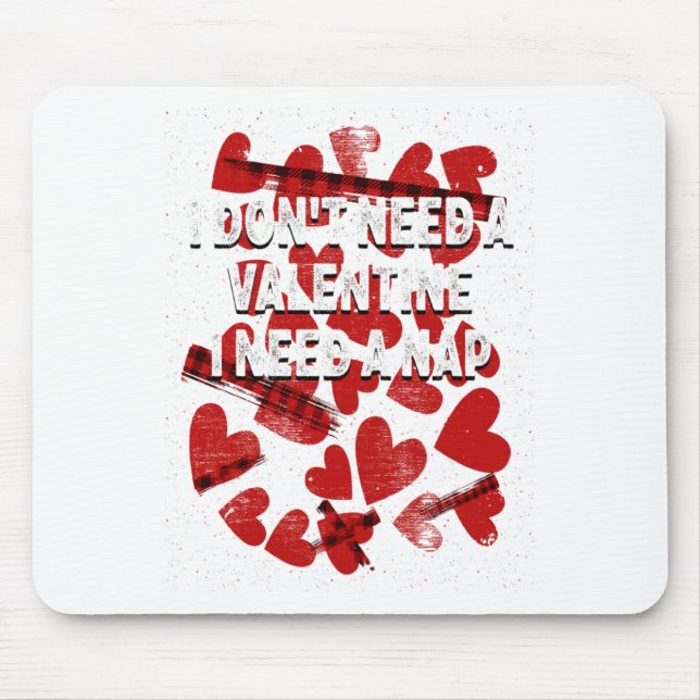 I Need A Nap Anti Valentines Humor Heartbroken Sin Mouse Mat (Front)