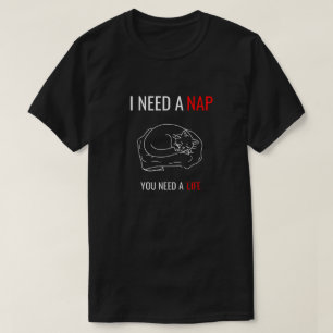 I Need A Nap Sarcastic Cat Lover Shirt