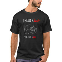 I Need A Nap Sarcastic Cat Lover Shirt