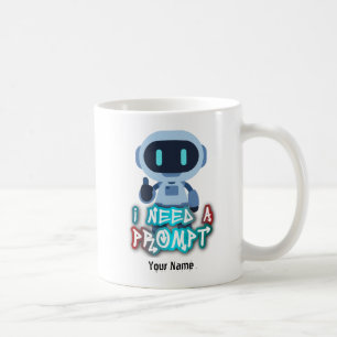 I need a Prompt - INAPMT01 Coffee Mug