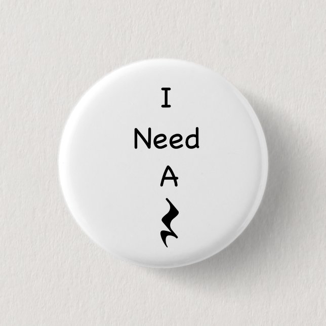 I Need A Rest Music Button (Front)