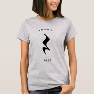 I need a rest Musician Funny Music Humour  T-Shirt