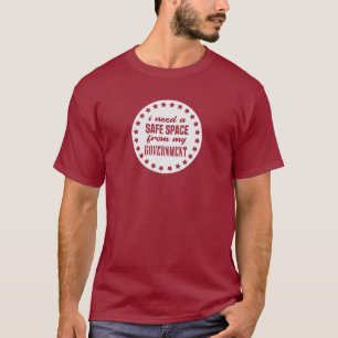 I Need a Safe Space from My Government T-Shirt