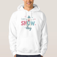 I Need A Snow Day Cute Snowman Winter Funny Design