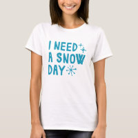 I Need A Snow Day