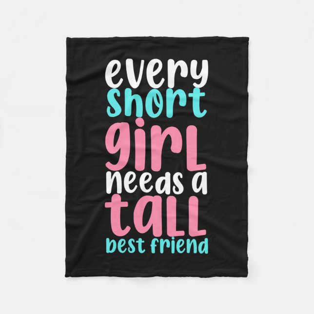 I Need A Tall Best Friend Fleece Blanket (Front)