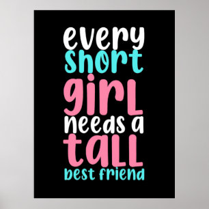 I Need A Tall Best Friend Poster