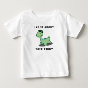 I NEED ABOUT TREE FIDDY - LOCH NESS MONSTER BABY T-Shirt