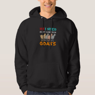 I Need All My Wonderful Goats Breeder Farmer Hoodie