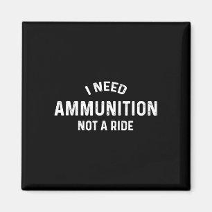 I Need Ammo Not A Ride Support Ukraine Stand For U Magnet
