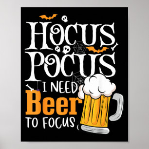 I Need Beer to Focus Funny Beer Halloween Poster