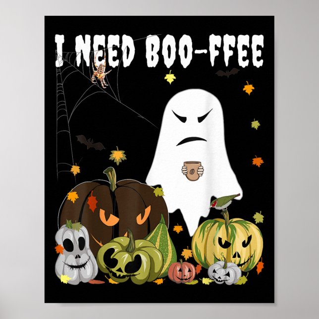I Need Boo-ffee Ghost Jack-o-lantern Coffee Lover  Poster (Front)