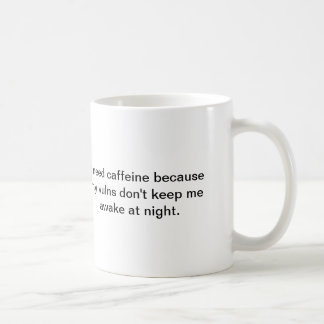 I need caffeine... coffee mug