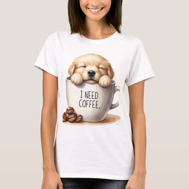 I NEED COFFEE AND A GOLDEN RETRIEVER PUPPY DOG T-Shirt (Front)
