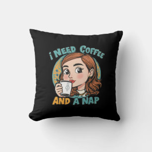 I need coffee and a nap cushion