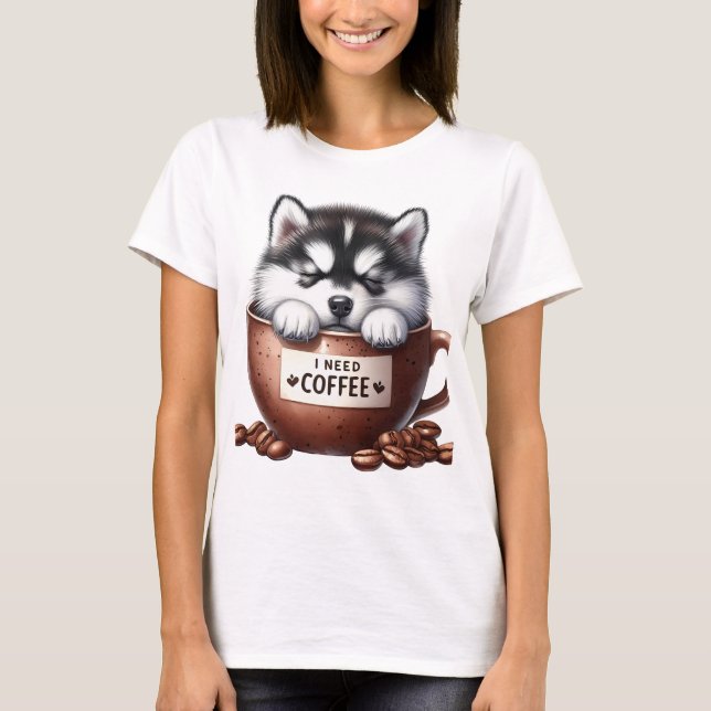 I NEED COFFEE AND AN ALASKAN MALAMUTE DOG T-Shirt (Front)