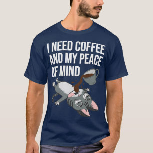 I Need Coffee And My Peace Of Mind Funny Barista P T-Shirt