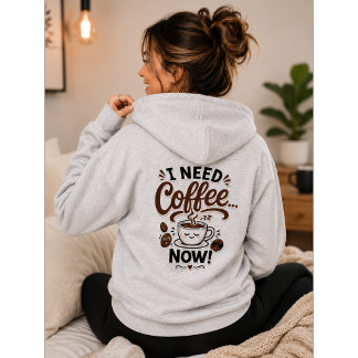 I Need Coffee Coffee Lover Gift Hoodie