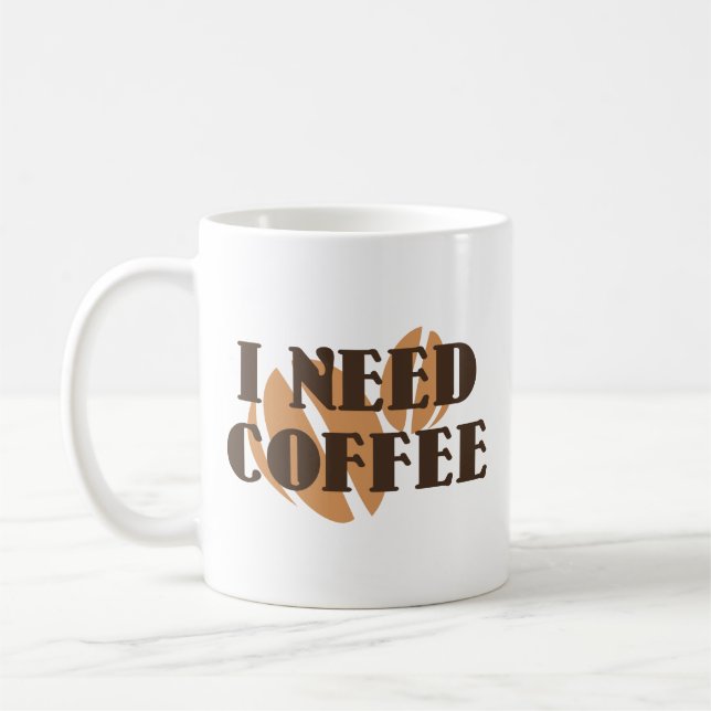 I Need Coffee Coffee Mug (Left)