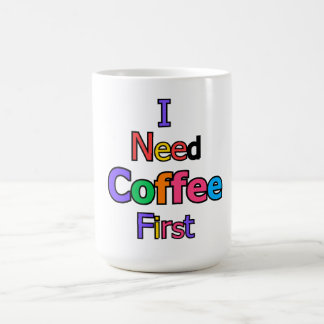I Need Coffee First Funny Caffeine Lover Quote Des Mug