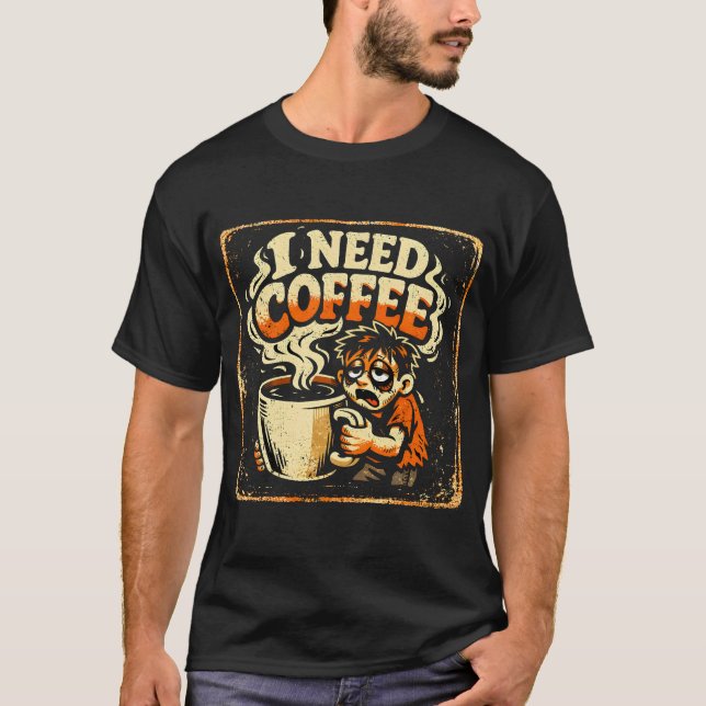 I Need Coffee – Morning Survival Humour Tee (Front)