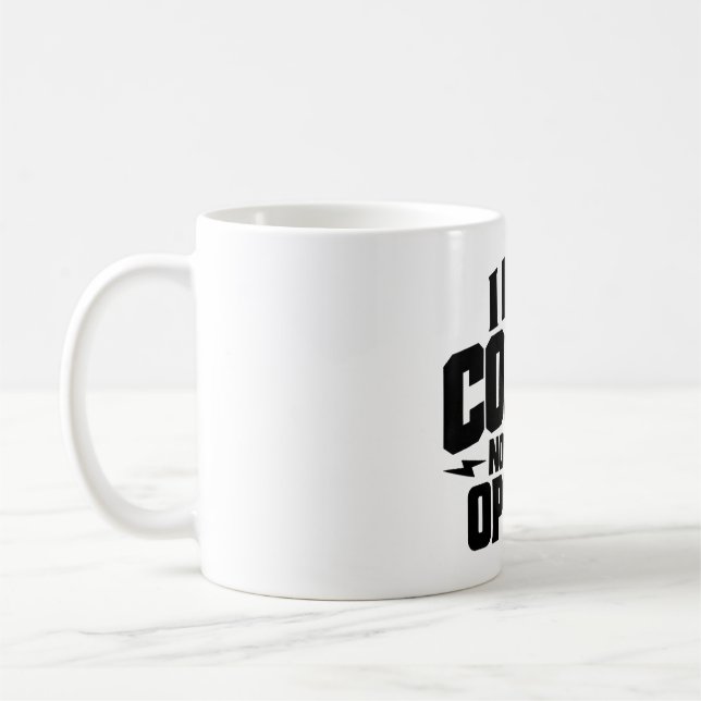 I Need Coffee Not Your Opinion Typography Design  Coffee Mug (Left)