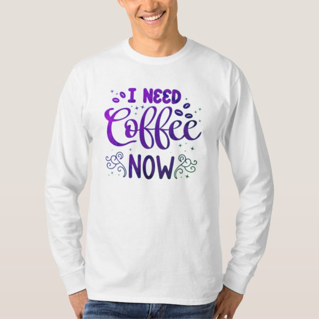 I Need Coffee Now Basic Long Sleeve T-Shirt – Free (Front)