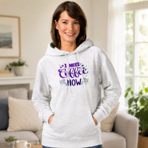 I Need Coffee Now Coffee Lover Gift Hoodie