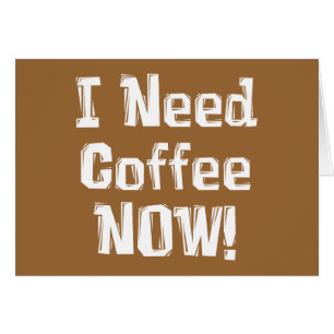I Need Coffee NOW! Gifts