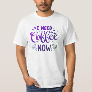 I Need Coffee Now Men’s Value T-Shirt – Freefit Af