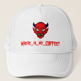 I NEED COFFEE NOW!!! TRUCKER HAT
