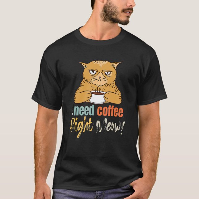 I Need Coffee Right Meow  Frazzled Cat Morning Caf T-Shirt (Front)