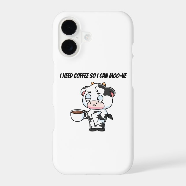I Need Coffee So I Can Moo-ve | Funny Phone Case (Back)