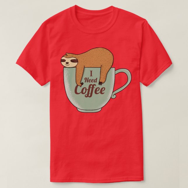 I need Coffee T-Shirt (Design Front)