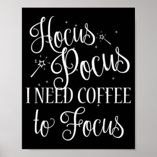 I need Coffee to Focus Funny Halloween Shirt Poster