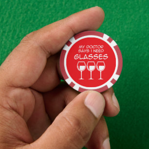 I need glasses poker chips